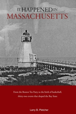 It Happened in Massachusetts by Pletcher, Larry