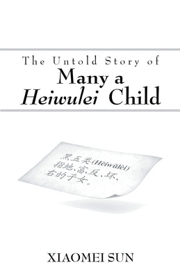 The Untold Story of Many a Heiwulei Child by Sun, Xiaomei