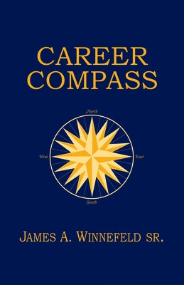 Career Compass: Navigating the Navy Officer's Promotion and Assignment System by Winnefeld Sr, Estate Of James a.