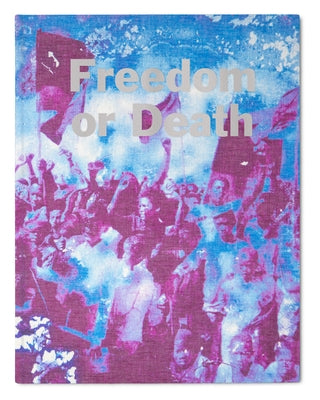 Freedom or Death by Mendel, Gideon