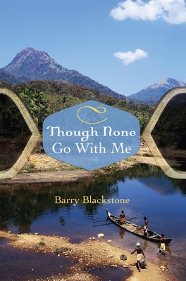 Though None Go with Me by Blackstone, Barry