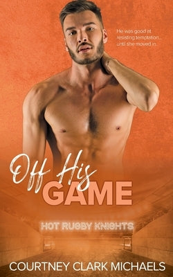 Off His Game by Clark Michaels, Courtney