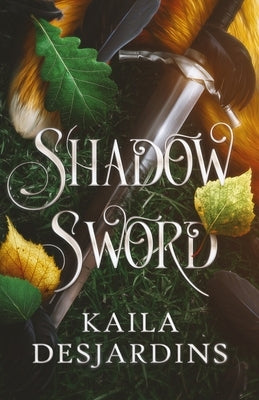 Shadow Sword by Desjardins, Kaila