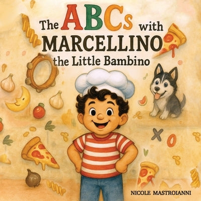 The ABCs with Marcellino the Little Bambino by Mastroianni, Nicole