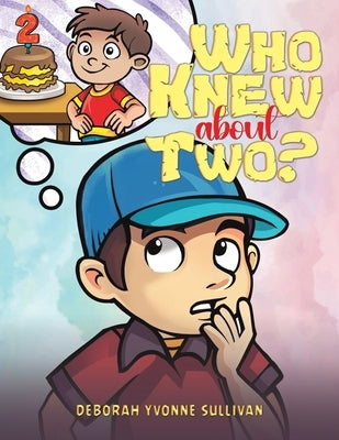 Who Knew About Two? by Sullivan, Deborah Yvonne