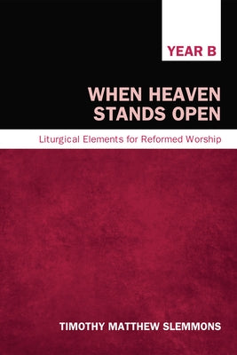 When Heaven Stands Open by Slemmons, Timothy Matthew