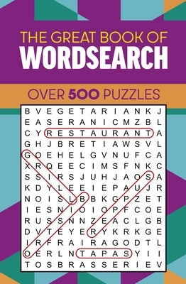 The Great Book of Wordsearch: Over 500 Puzzles by Saunders, Eric
