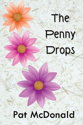 The Penny Drops by McDonald, Pat
