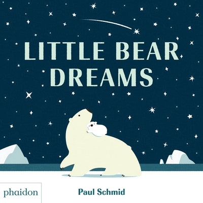 Little Bear Dreams by Schmid, Paul