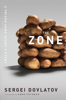 The Zone: A Prison Camp Guard's Story by Dovlatov, Sergei
