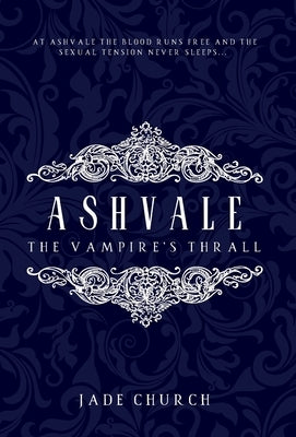Ashvale: The Vampire's Thrall by Church, Jade