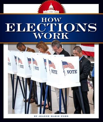 How Elections Work by Ford, Jeanne Marie