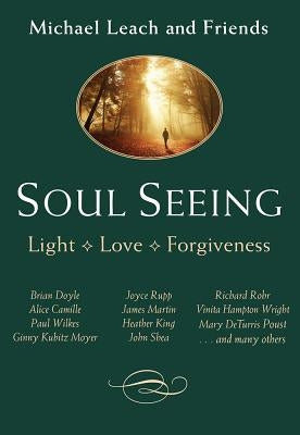 Soul Seeing: Light, Love, Forgiveness by Leach, Michael