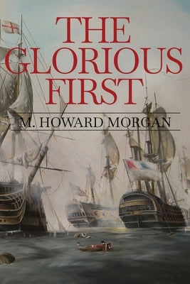 The Glorious First by Morgan, M. Howard
