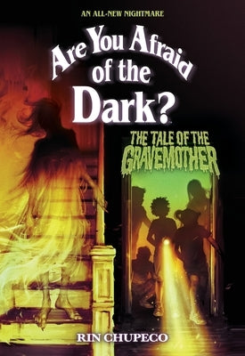 The Tale of the Gravemother (Are You Afraid of the Dark #1): Volume 1 by Chupeco, Rin
