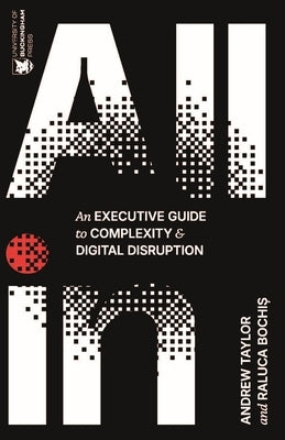 All in: An Executive Guide to Complexity and Digital Disruption by Taylor, Andrew