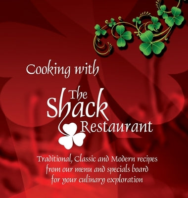 Cooking with the Shack Restaurant: Traditional, Classic and Modern Irish recipes and A history of Irish Food by Ellis, David Paul