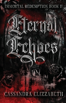 Eternal Echoes by Elizzabeth, Cassandra