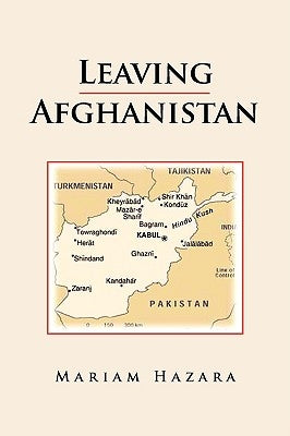 Leaving Afghanistan by Hazara, Mariam