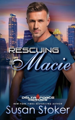 Rescuing Macie by Stoker, Susan