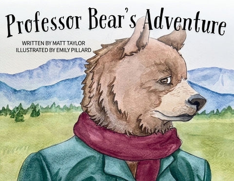 Professor Bear's Adventure by Taylor, Matt