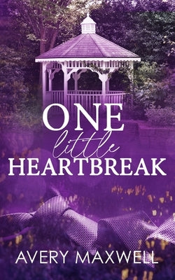 One Little Heartbreak by Maxwell, Avery