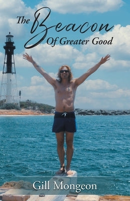 The Beacon of Greater Good by Mongeon, Gill