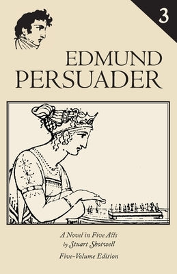 Edmund Persuader: Volume 3 by Shotwell, Stuart