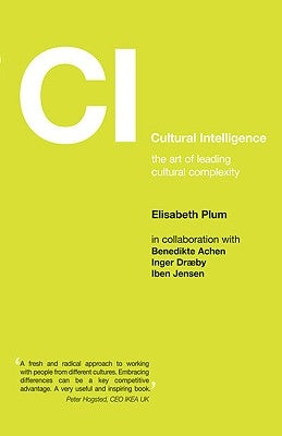 Cultural Intelligence: The Art of Leading Cultural Complexity by Plum, Elizabeth