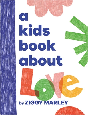 A Kids Book about Love by Marley, Ziggy
