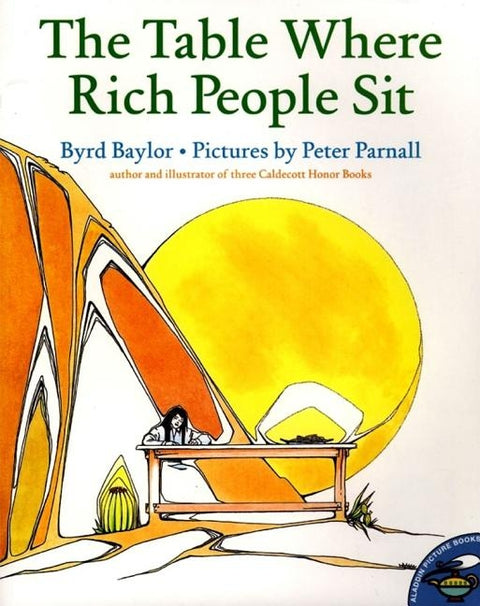 The Table Where Rich People Sit by Baylor, Byrd