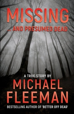 Missing ... And Presumed Dead by Fleeman, Michael