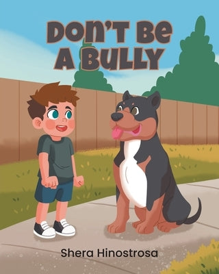 Don't Be a Bully by Hinostrosa, Shera