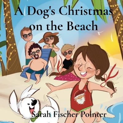 A Dog's Christmas on the Beach by Fischer Pointer, Sarah