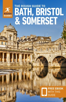 The Rough Guide to Bath, Bristol & Somerset: Travel Guide with Free eBook by Guides, Rough