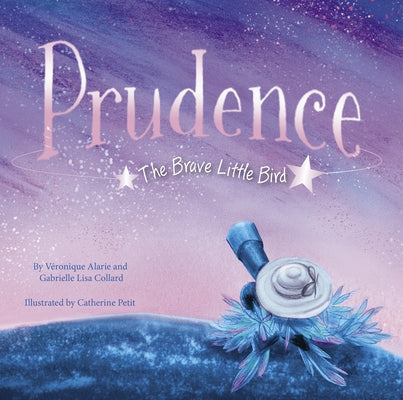 Prudence: The Brave Little Bird by Alarie, VÃ©ronique