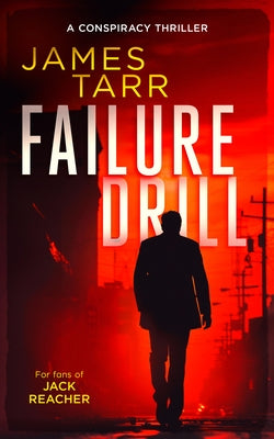 Failure Drill: A Gripping Conspiracy Thriller by Tarr, James