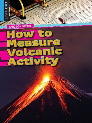 How to Measure Volcanic Activity by Zeiger, Jennifer