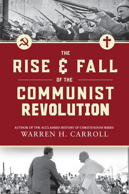 The Rise and Fall of the Communist Revolution by Carroll, Warren