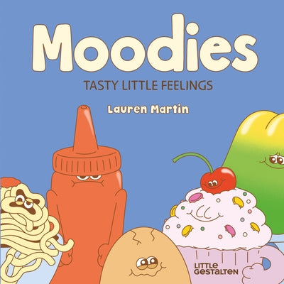 Moodies: Tasty Little Feelings by Martin, Lauren