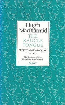 Raucle Tongue: Volume 1: Volume 1 by MacDiarmid, Hugh