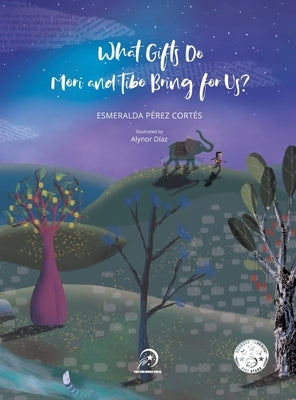 What Gifts Do Mori and Tibo Bring for Us? by Pérez Cortés, Esmeralda