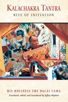 Kalachakra Tantra: Rite of Initiation by Dalai Lama