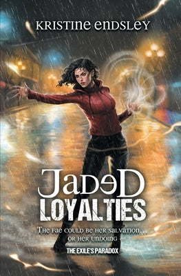 Jaded Loyalties by Endsley, Kristine