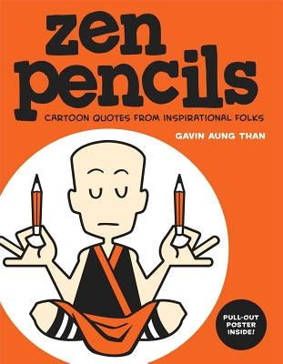 Zen Pencils: Cartoon Quotes from Inspirational Folks Volume 1 by Than, Gavin Aung