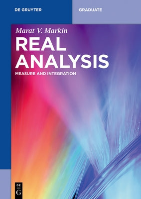Real Analysis: Measure and Integration by Markin, Marat V.