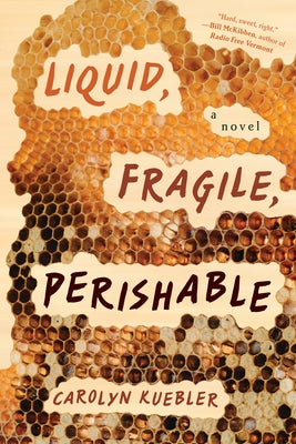 Liquid, Fragile, Perishable by Kuebler, Carolyn