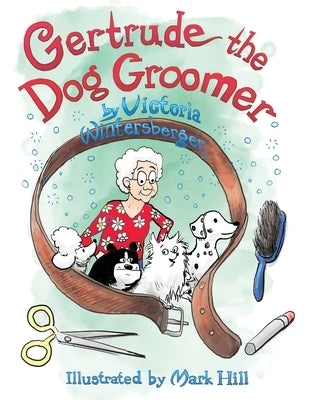 Gertrude the Dog Groomer by Wintersberger, Victoria