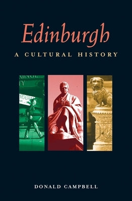 Edinburgh: A Cultural History by Campbell, Donald
