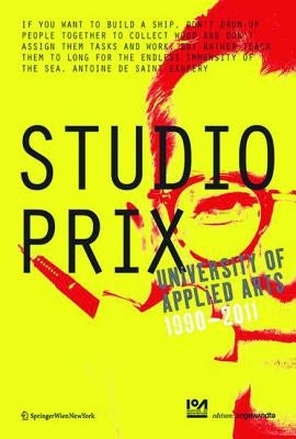 Studio Prix: University of Applied Arts Vienna 1990-2011 by Ioa Institute of Architecture
